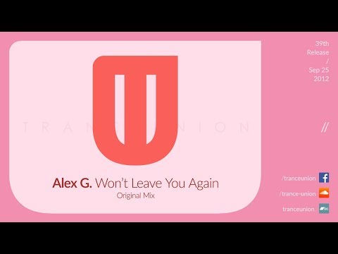 TU039: Alex G. - Won't Leave You Again