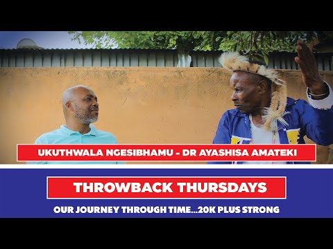 Throwback Thursdays: Dr Ayashisa Amateki - Ukuthwala Ngesibhamu