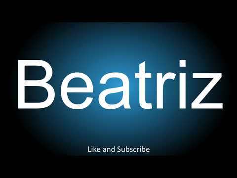 How to correctly pronounce in Spanish - Beatriz.