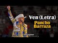 (LETRA) Ven - Pancho Barraza (Lyric Video)