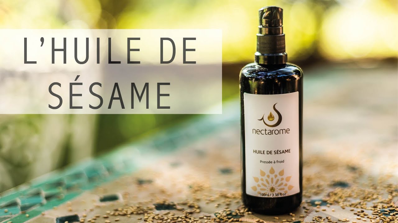 Huile de Sésame - A quoi sert-elle  Comment d'utiliser  Par Nectarome