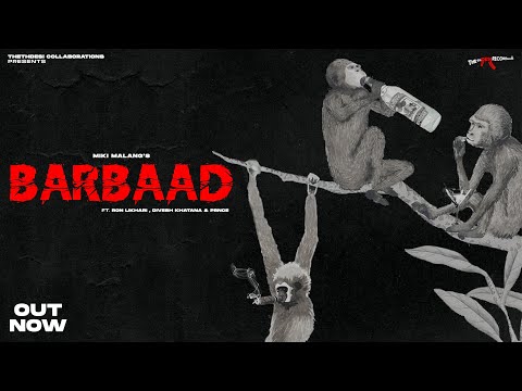 Miki Malang - BARBAAD ft. Divesh Khatana,Ron Likhari,PRNCE | Prod. by Sunil Balhara