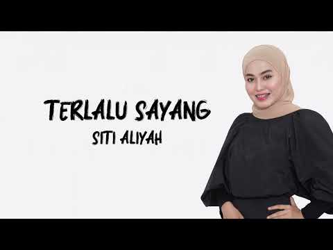 TERLALU SAYANG - SITI ALIYAH (Lirik) LAGU TARLING TERBARU