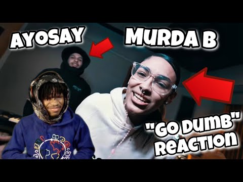 AyoSay x Murda B - Go Dumb (Shot by @KLO Vizionz) REACTION