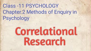 CORRELATIONAL Research.CLASS-11 Psychology Chapter-2 Methods of Enquiry in Psychology
