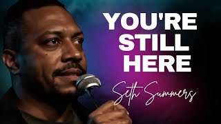 You&#39;re Still Here - Seth Summers