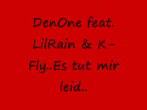 DenOne..ft..LilRain..&..K - Fly..Es tut mir leid.wmv