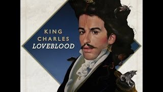 King Charles - Loveblood (Full Album)