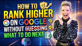 How to Rank Higher on Google Without Guessing What to Do Next