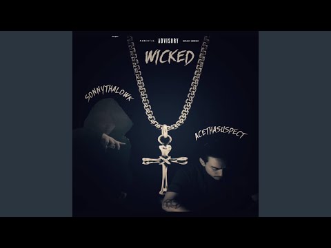 Wicked (feat. AceThaSuspect)