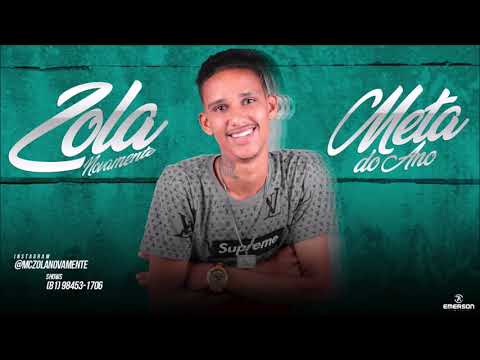 MC ZOLA NOVAMENTE MC MADAN - META DO ANO - MUSICA NOVA