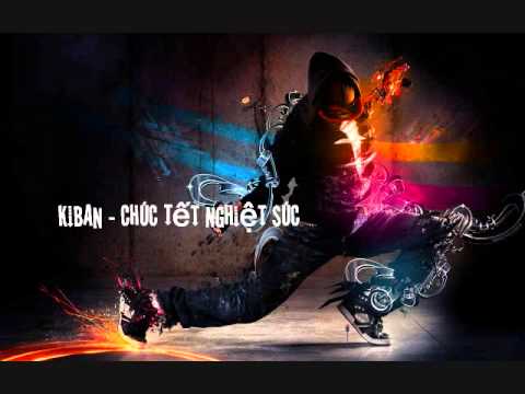 "Chúc Tết Nghiệt Súc" - Kiban - VietRapNET