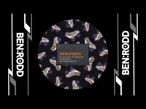 Killed Kassette, Ben Rodd, Twin Bros - Get Your Hands Up [303Lovers]