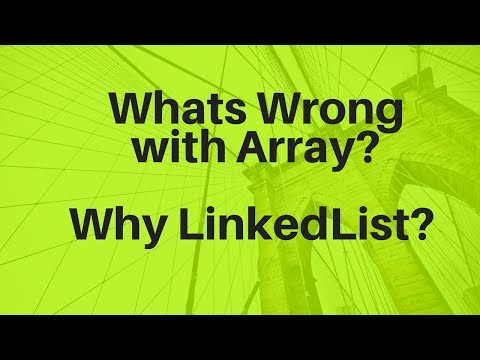 3 What is wrong with Array | Why LinkedList