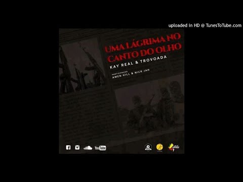 Kay Real & Trovoada - Uma Lágrima no Canto do Olho (feat. Amen Hill & Nick Jah) (Visualizer)