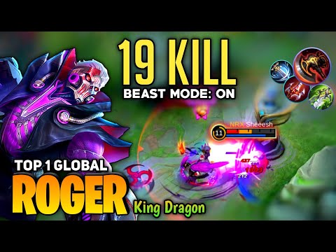 19 KILL! Roger Beast Mode Gameplay [ Top 1 Global Roger ] By King Dragon - Mobile Legend