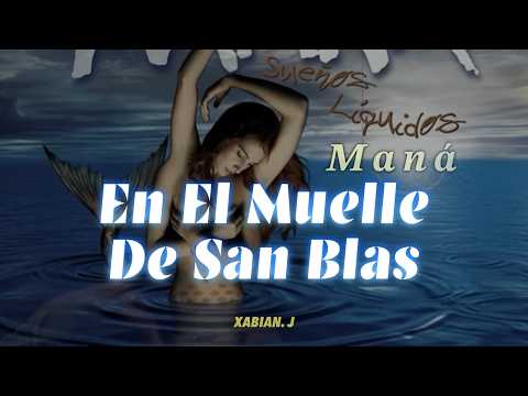 Maná - En El Muelle de San Blas (letra | lyrics)