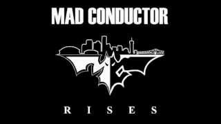 The Mad Conductor- Mc Rises