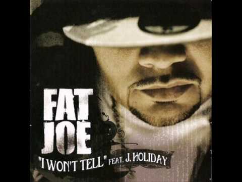 Fat Joe - I Wont Tell ' Ft J. Holiday