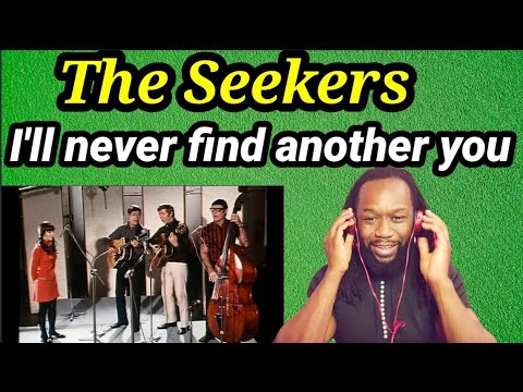 First time hearing THE SEEKERS I'LL NEVER FIND ANOTHER YOU REACTION