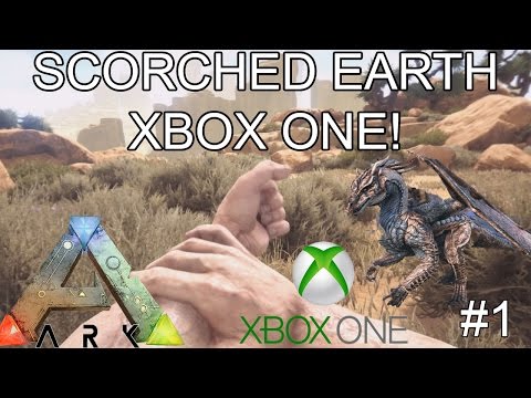 ARK: SURVIVAL EVOLVED - SCORCHED EARTH XBOX ONE! - (S1-EP1) - A NEW WORLD!