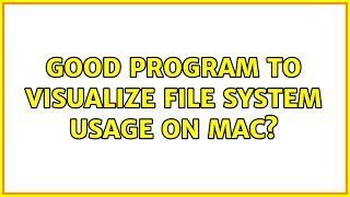 Good program to visualize file system usage on Mac? (5 Solutions!!)