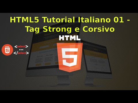HTML5 Tutorial Italiano 05 - Uso del Tag Strong e Corsivo