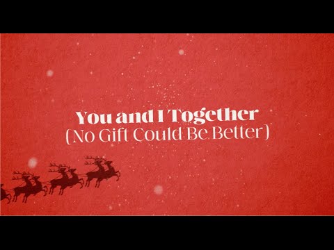 Paul Anka - Feat. Nasri You and I Together (No Gift Could Be Better) Official Lyric Video