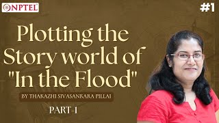 #1 Plotting the Story world of "In the Flood" by Thakazhi Sivasankara Pillai | Part 1