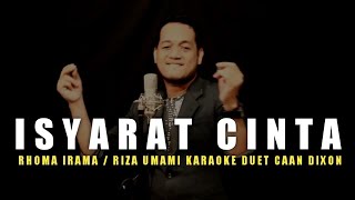 Download lagu ISYARAT CINTA (Rhoma Irama / Riza Umami) Karaoke duet cowok || CaAn Dixon mp3