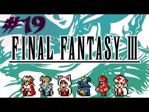 Final Fantasy III ,, Part  19 ,, No Commentary ,, Full Game Walkthrough