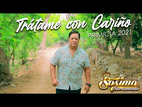 Sosimo Sacramento  - Trátame con Cariño (Video Oficial) Primicia