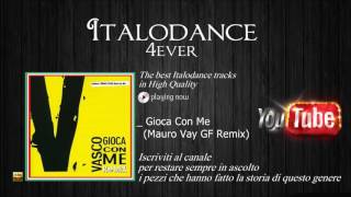 Vasco Rossi - Gioca Con Me (Mauro Vay Gf Remix)