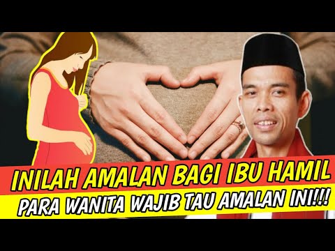 AMALAN BAGI IBU HAMIL MENURUT ISLAM - USTADZ ABDUL SOMAD
