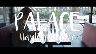 Palace [MV]  Hayley Kiyoko