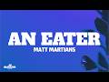 Matt Martians An Eater Lyrics