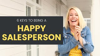 6 Keys To Being a HAPPY SALESPERSON