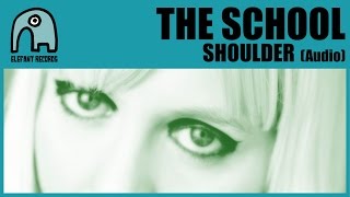 THE SCHOOL - Shoulder (25th Elefant Anniversary) [Audio]