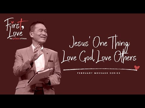 Jesus’ One Thing: Love God, Love Others - Peter Tan-Chi - First, Love