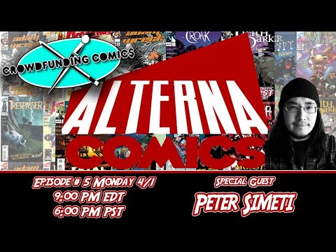 Crowdfunding Comics Episode #5: Alterna Comics Himself Peter Simeti
