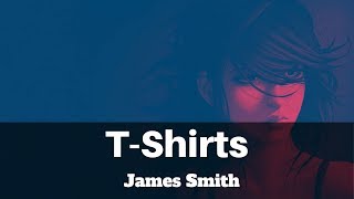 James Smith - T-Shirts (Lyrics) | Panda Music