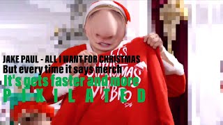 Jake Paul - All I Want For Christmas But Every Time Its Says Merch It Gets More Faster And Pixilated