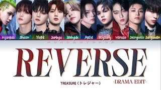 Download lagu TREASURE トレジャー ' REVERSE -Drama Edit- ' Lyrics (ColorCoded/ENG/KAN/ROM/가사) mp3 Download lagu TREASURE トレジャー ' REVERSE -Drama Edit- ' Lyrics (ColorCoded/ENG/KAN/ROM/가사) mp3