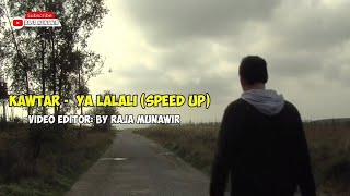 Download lagu Kawtar -  Ya Lalali (Speed Up) | Lirik dan Terjemahannya mp3