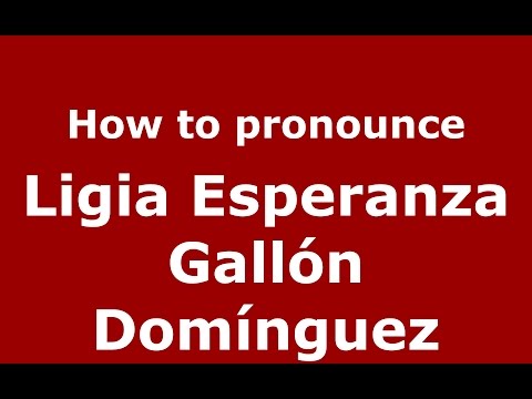 Ligia Esperanza Gallón Domínguez (Colombian Spanish/Colombia)  - PronounceNames.com