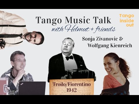 Troilo/Fiorentino 42 | Tango Music Talk with Helmut | Guests: Sonja Zivanovic & Wolfgang Kienreich