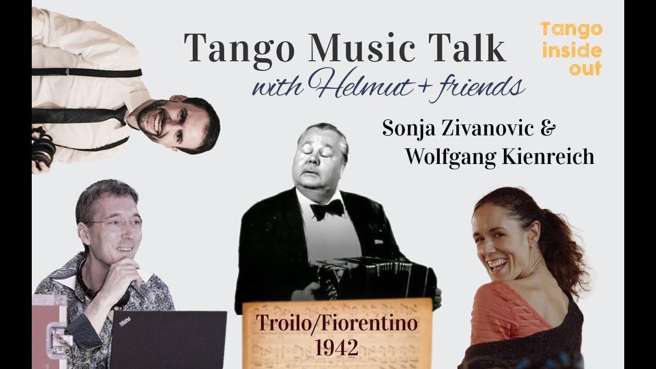 Troilo/Fiorentino 42 | Tango Music Talk with Helmut | Guests: Sonja Zivanovic & Wolfgang Kienreich