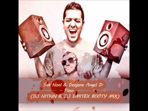 Sak Noel & Deejane Angel D. - Paso (Dj Nitkin & Dj Dmitex booty mix).wmv