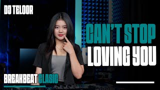 Download lagu BREAKBEAT BAILAR | CANT STOP LOVING YOU | REMIX DJ TELOOR  mp3