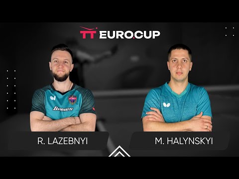 19:40 Ruslan Lazebnyi - Mykola Halynskyi 04.09.2025 TT Euro.Cup Ukraine Elite. TABLE 3